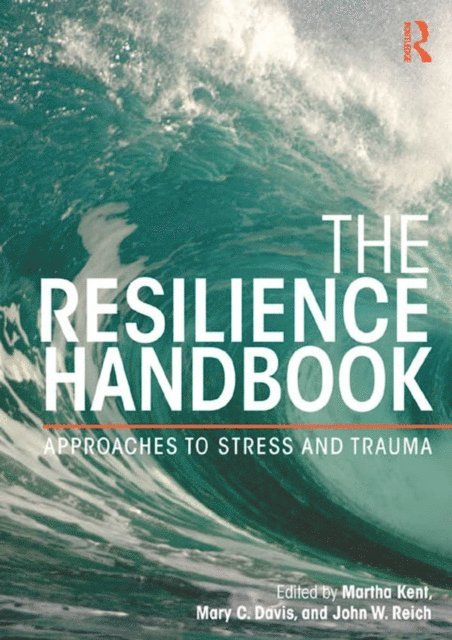 John W. Reich, Mary C. Davis, Martha Kent - Resilience Handbook, E-bok