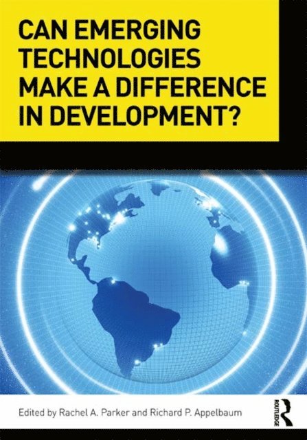 Richard P. Appelbaum, Rachel A. Parker - Can Emerging Technologies Make a Difference in Development?, E-bok