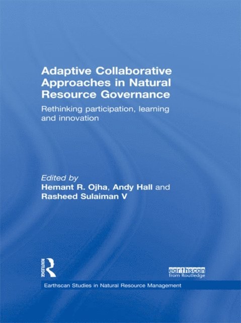 Rasheed Sulaiman V, Andy Hall, Hemant Ojha - Adaptive Collaborative Approaches in Natural Resource Governance, E-bok