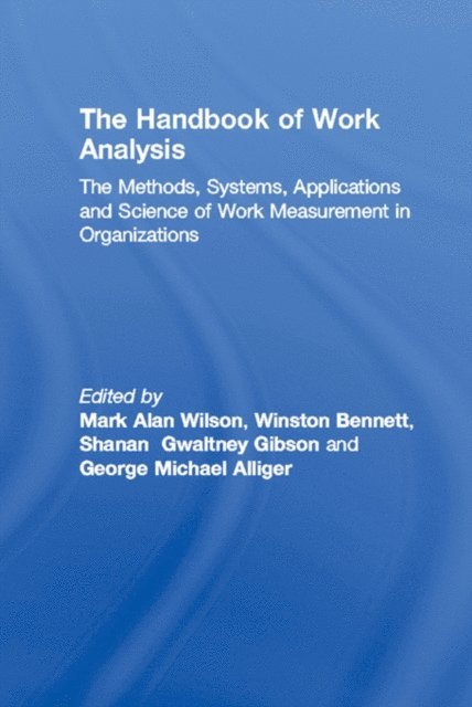 George Michael Alliger, Shanan Gwaltney Gibson, Jr. Winston Bennett, Mark Alan Wilson - Handbook of Work Analysis, E-bok