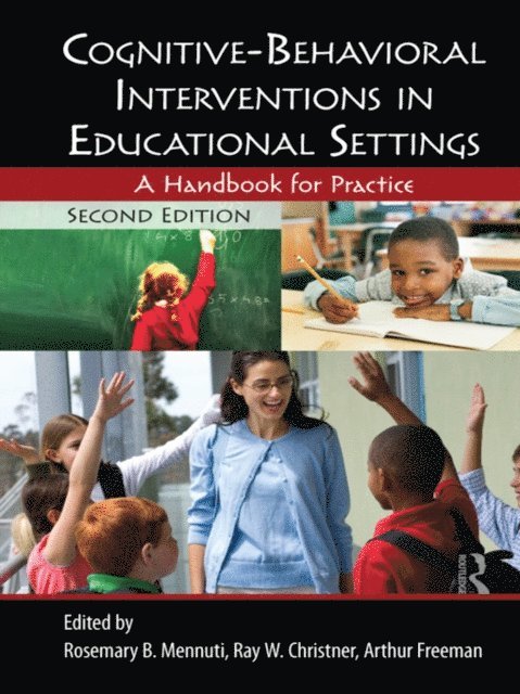 Rosemary B. Mennuti, Ray W. Christner - Cognitive-Behavioral Interventions in Educational Settings, E-bok