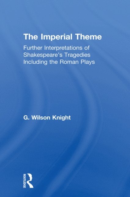 G. Wilson Knight - Imperial Theme, E-bok