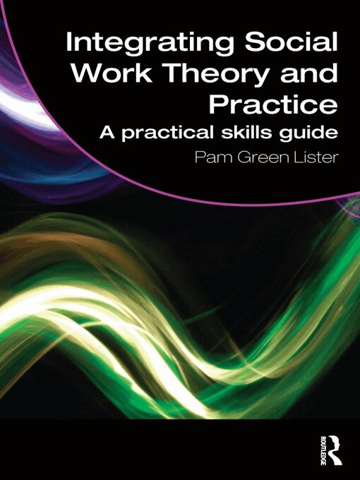 Pam Green Lister - Integrating Social Work Theory and Practice, E-bok