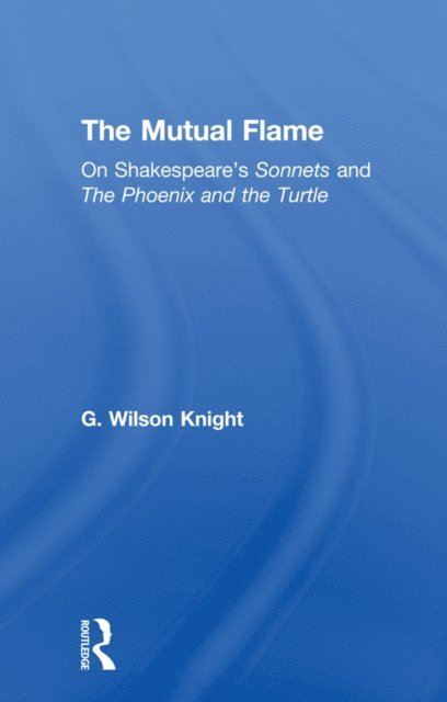 G. Wilson Knight - Mutual Flame, E-bok