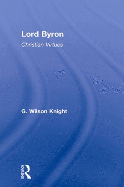 Wilson Knight - Lord Byron - Wilson Knight V1, E-bok