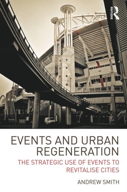 Andrew Smith - Events and Urban Regeneration, E-bok