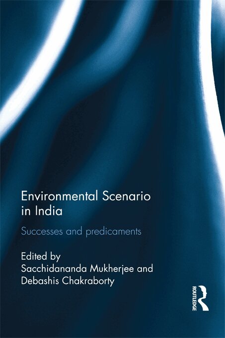Sacchidananda Mukherjee, Debashis Chakraborty - Environmental Scenario in India, E-bok