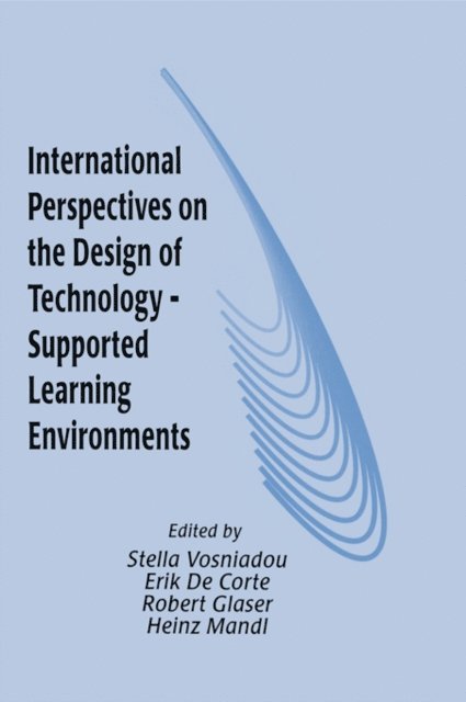 Heinz Mandl, Robert Glaser, Erik De Corte, Stella Vosniadou - International Perspectives on the Design of Technology-supported Learning Environments, E-bok