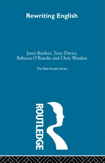 Chris Weedon, Rebecca O'Rourke, Tony Davies, Janet Batsleer - Rewriting English, E-bok
