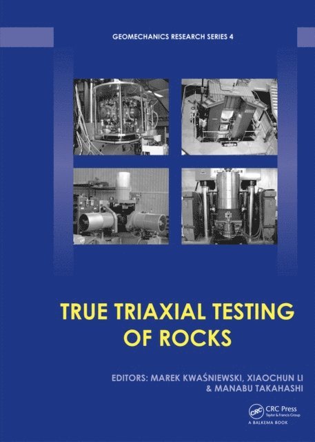 Manabu Takahashi, Xiaochun Li, Marek Kwasniewski - True Triaxial Testing of Rocks, E-bok