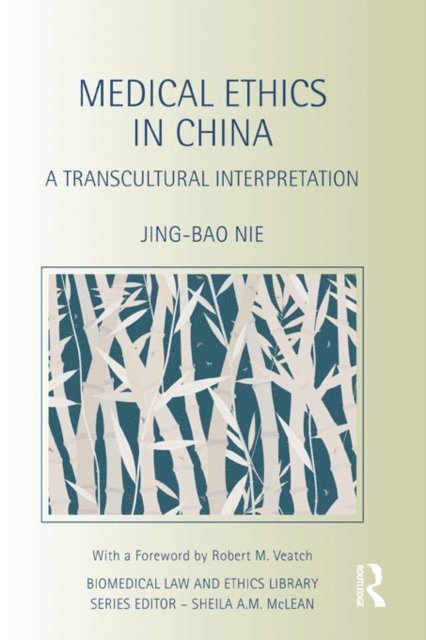 Jing-Bao Nie - Medical Ethics in China, E-bok