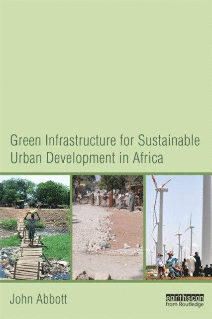John Abbott - Green Infrastructure for Sustainable Urban Development in Africa, E-bok