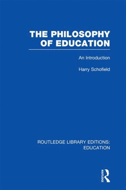 Harry Schofield - Philosophy of Education (RLE Edu K), E-bok. Tillgänglighet: Lägg i varukorg