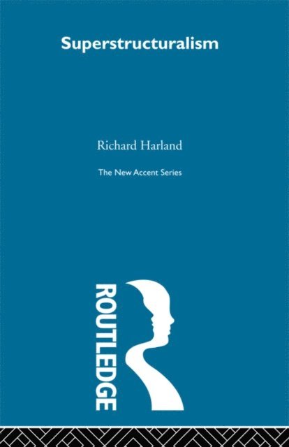 Richard Harland - Superstructuralism, E-bok