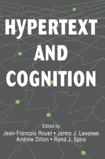 Rand J. Spiro, Andrew Dillon, Jarmo J. Levonen, Jean-Francois Rouet - Hypertext and Cognition, E-bok