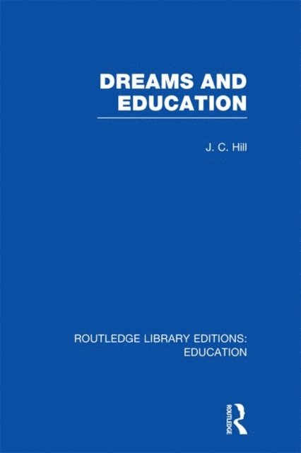 J Hill - Dreams and Education (RLE Edu K), E-bok