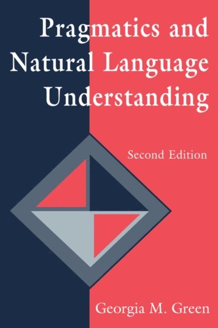 Georgia M. Green - Pragmatics and Natural Language Understanding, E-bok