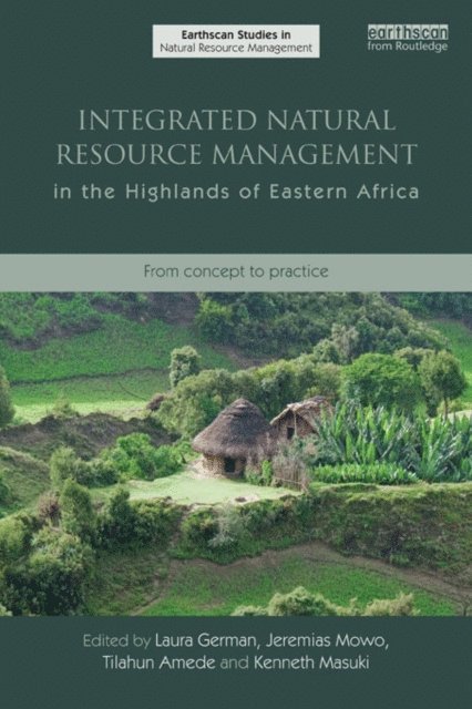 Kenneth Masuki, Tilahun Amede, Jeremias Mowo, Laura Anne German - Integrated Natural Resource Management in the Highlands of Eastern Africa, E-bok