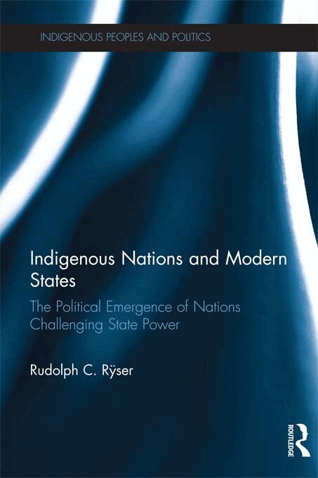 Rudolph C. Ryser - Indigenous Nations and Modern States, E-bok