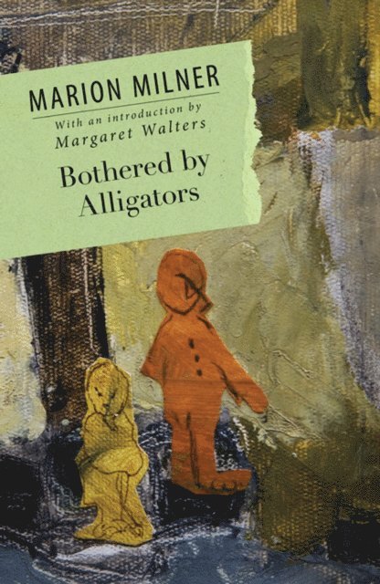 Marion Milner - Bothered By Alligators, E-bok