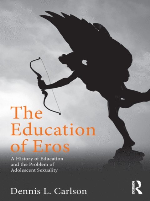 Dennis L. Carlson - Education of Eros, E-bok. Tillgänglighet: Lägg i varukorg