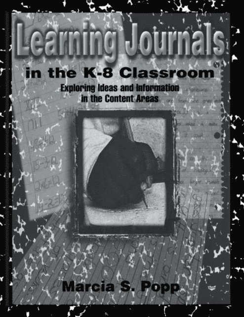 Marcia S. Popp - Learning Journals in the K-8 Classroom, E-bok. Tillgänglighet: Lägg i varukorg