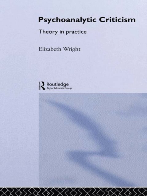 Elizabeth Wright - Psychoanalytic Criticism, E-bok