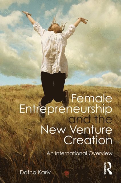 Dafna Kariv - Female Entrepreneurship and the New Venture Creation, E-bok