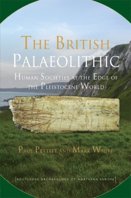 Mark White, Paul Pettitt - British Palaeolithic, E-bok