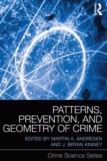 J. Bryan Kinney, Martin A. Andresen - Patterns, Prevention, and Geometry of Crime, E-bok