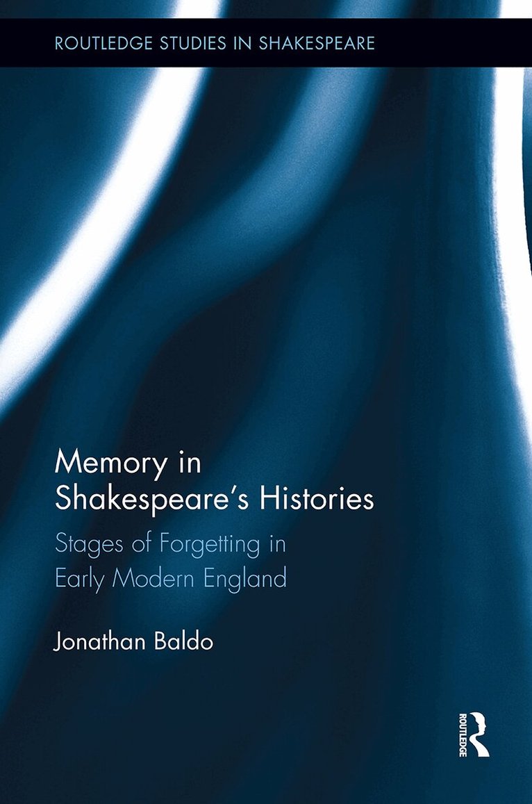 Jonathan Baldo - Memory in Shakespeare's Histories, E-bok