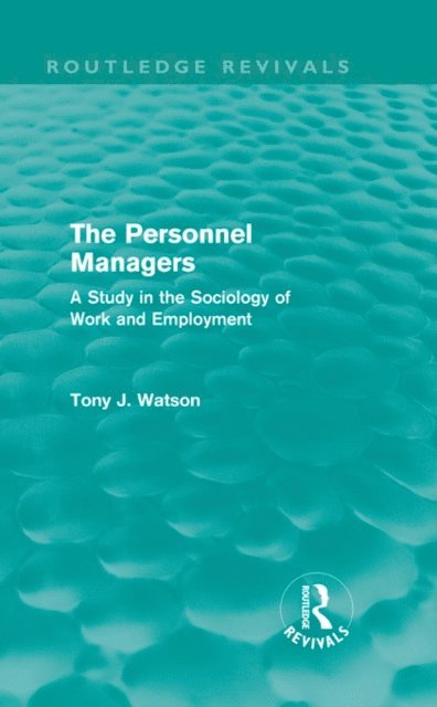 Tony Watson - Personnel Managers (Routledge Revivals), E-bok