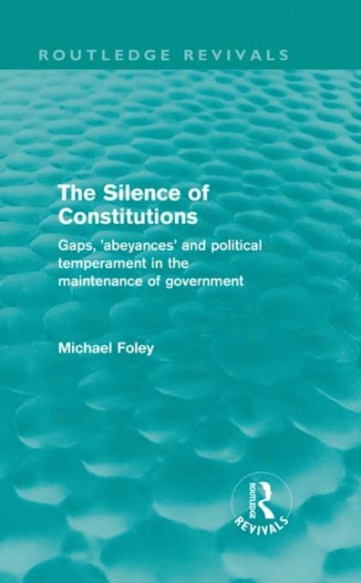 Michael Foley - Silence of Constitutions (Routledge Revivals), E-bok