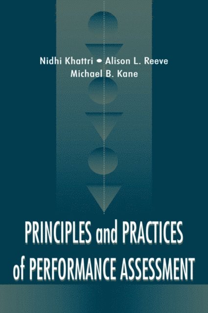 Michael B. Kane, Alison L. Reeve, Nidhi Khattri - Principles and Practices of Performance Assessment, E-bok