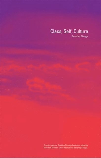 Beverley Skeggs - Class, Self, Culture, E-bok