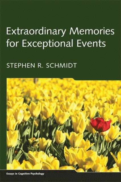 Stephen R. Schmidt - Extraordinary Memories for Exceptional Events, E-bok