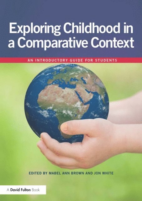 Jon White, Mabel Ann Brown - Exploring childhood in a comparative context, E-bok