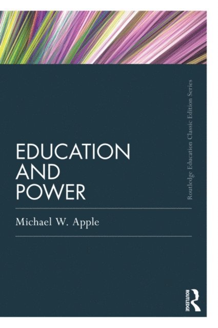 Michael W. Apple - Education and Power, E-bok