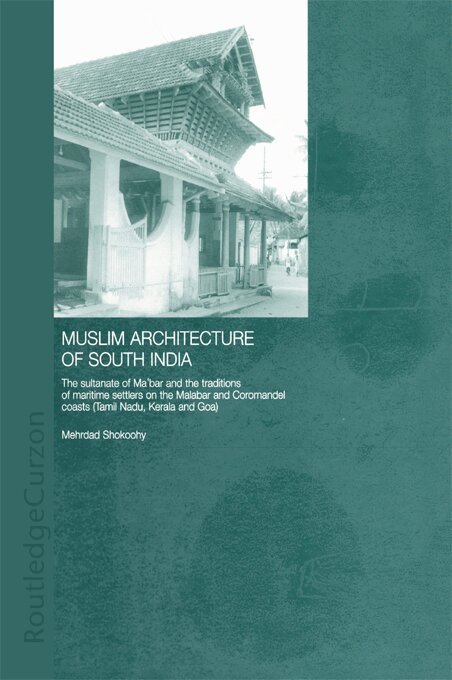 Mehrdad Shokoohy - Muslim Architecture of South India, E-bok