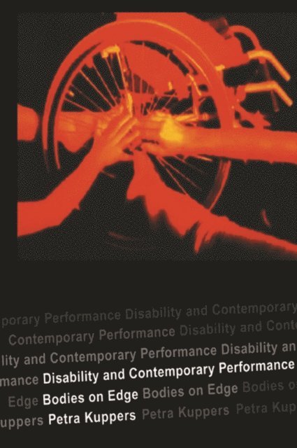 Petra Kuppers - Disability and Contemporary Performance, E-bok