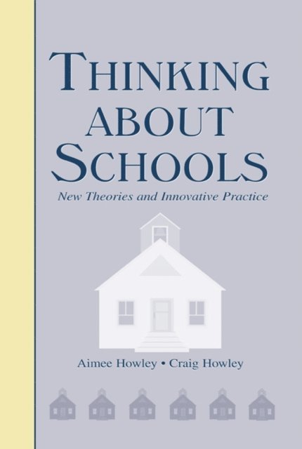 Craig Howley, Aimee Howley - Thinking About Schools, E-bok