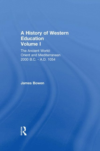 James Bowen - Hist West Educ:Ancient World V 1, E-bok