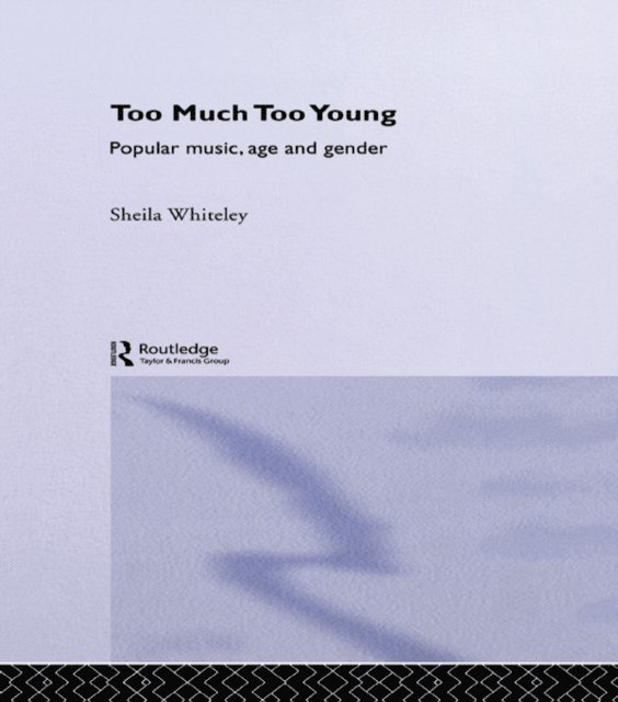 Sheila Whiteley - Too Much Too Young, E-bok