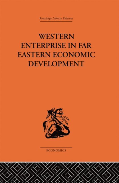 Donnithorne, G. C. Allen - Western Enterprise in Far Eastern Economic Development, E-bok