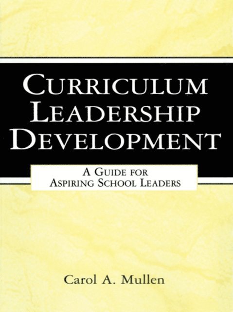 Carol A. Mullen - Curriculum Leadership Development, E-bok