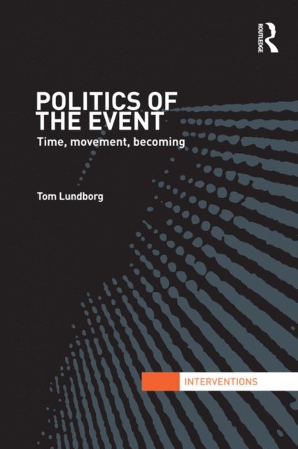 Tom Lundborg - Politics of the Event, E-bok. Tillgänglighet: Lägg i varukorg