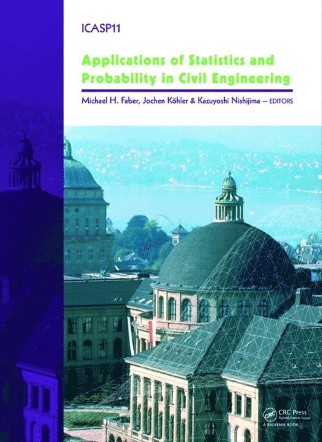 Kazuyoshi Nishijima, Jochen Koehler, Michael Faber - Applications of Statistics and Probability in Civil Engineering, E-bok