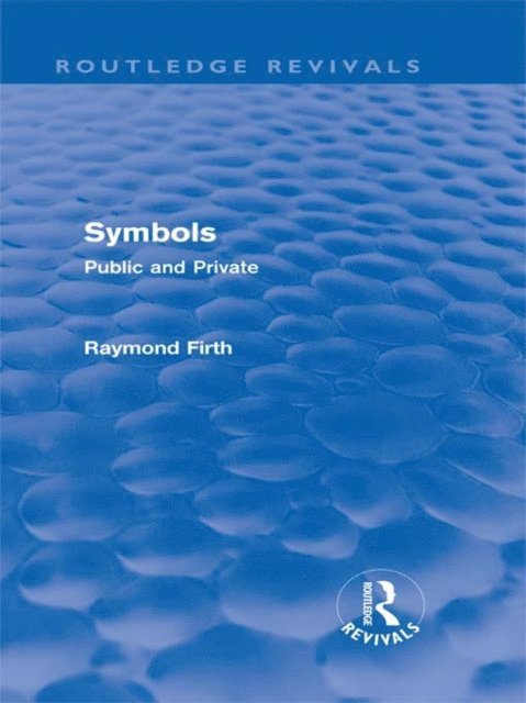 Raymond Firth - Symbols (Routledge Revivals), E-bok