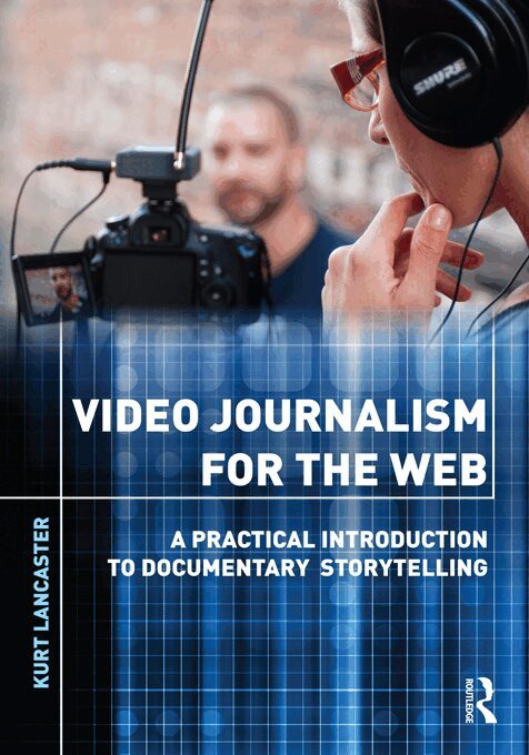 Kurt Lancaster - Video Journalism for the Web, E-bok