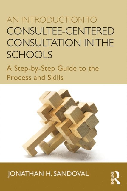 Jonathan H. Sandoval - Introduction to Consultee-Centered Consultation in the Schools, E-bok